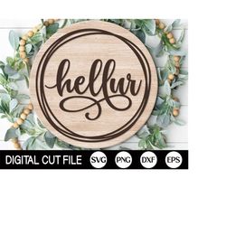 Hellur Welcome Sign SVG, Round Door Hanger SVG, Housewarming Gift, Front Door Decor, Png, Dxf, Laser Cut File, Glowforge