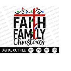 faith family christmas svg, family christmas svg, christmas light, christian, merry christmas shirt, christian gift, svg