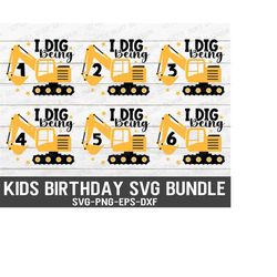 i dig being birthday svg, kids birthday svg, excavator svg, birthday boys svg, baby boy gift, kids birthday shirt, svg f