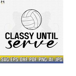 Classy Until Serve Svg, Volleyball Player Svg, Volleyball Monogram Svg, Volleyball Clipart, Volleyball Cricut Cut file,