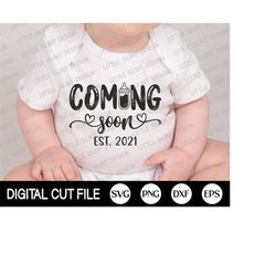 Coming Soon Svg, Baby Shirt Svg, Pregnancy Announcement Gift, Est 2021 Svg, Baby Coming Soon Png, 2021 Svg, Svg Files Fo