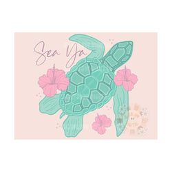 Sea Ya PNG-Sea Turtle Sublimation Digital Design Download-beachy png, ocean life png, sea life png, summer vibes png, bo