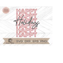 Happy Holidays SVG - Holidays svg -  Svg for cricut - Svg for Silhouette - mirrored word svg - modern Holidays svg