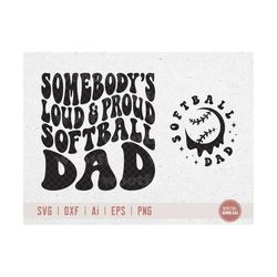 Somebody's Loud & Proud Softball Dad svg, Softball Fan svg, Softball Father svg, Wavy Letters svg, Svg Dxf Eps Ai Png Si