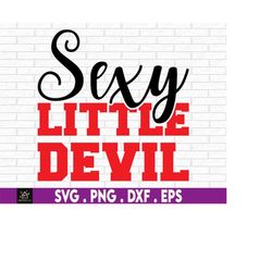 Sexy little devil, Women's Sexy Halloween Shirt svg, Women's Halloween,SVG,Cut File, Cute svg.Sexy Devil. Little Devil s