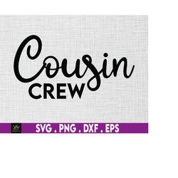 Cousin Crew svg, Cousin Trip svg, Family trip svg, Family vacation svg, cruise svg, travel svg - Printable, Cricut & Sil