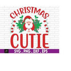 Christmas Cutie, Kids Christmas, Cute Christmas svg, Cut FIle, Christmas svg, Girls Christmas Shirt svg, Girls Christmas