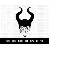 COD683- Bad bitch svg, Maleficent Svg, Maleficent Ears Svg, cutting files for cricut silhouette