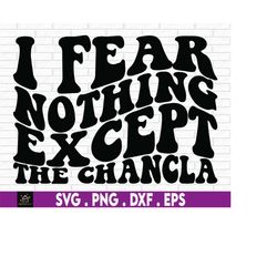 I Fear Nothing Except The Chancla Svg, Retro Svg, Puerto Rico svg, Hispanic Heritage Month, Funny Hispanic Heritage, Pue