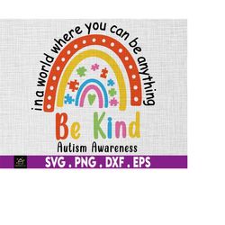 Autism Rainbow Can Be Anything Be Kind Svg, Puzzle Piece Svg, Autism Support, 2nd April Svg, Autism Awareness Svg, Be Ki