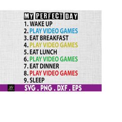 My Perfect Day Video Games Svg, Funny Cool Gamer Svg, Funny My Perfect Day Of Gamer Svg, Video Game Player Svg, Gaming S