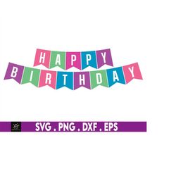 Happy Birthday Banner svg, Cut Files, Cricut Design Space, Silhouette, Instant Digital Download files included!