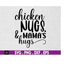 Chicken Nugs SVG, Kids Shirt svg, Funny Toddler svg,Kids Design,Cricut Cut Files, Mama's Hugs SVG, Toddler SVG , Kids sv