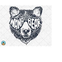 Nana Bear SVG, Nana Bear with Sunglasses, Nana SVG, Bear svg, Nana Bear Cut file, Nana Bear, cricut, silhouette, PNG