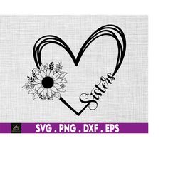 Sisters Flower Heart svg, sisters svg, best sisters, Instant Digital Download  files included! Gift Idea, Floral