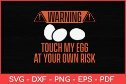 Warning Touch My Egg At Your Own Risk Rooster Chicken Funny Svg Design