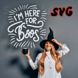 Halloween SVG ( i'm here for the boos) halloween svg