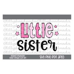 Little Sister Svg, Little Sister Png, Lil Sis Svg, Little Sister Shirt Svg, Lil Sis Png, Baby Sister Svg, Baby Sister Pn