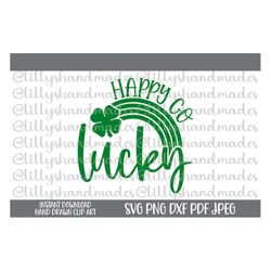 Happy Go Lucky Svg, Happy Go Lucky Png, Lucky Clover Svg, St Patricks Day Svg, St Patricks Day Png, Shamrock Svg, Irish