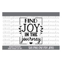 Find Joy in the Journey Svg Positive Svg Inspirational Svg Motivational Svg Positive Quotes Svg Quotes About Life Svg En