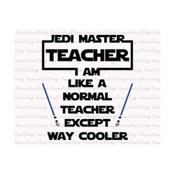 Master Teacher, I Am Like A Normal Teacher Except Way Cooler Svg, Teacher Shirt Svg, Teacher Squad Svg, Gift For Teacher