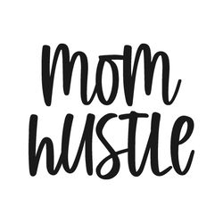 mom hustle png, Mom png , Mothers day png, Mom png, Mom life png, Girl mom png, Mama png, Funny mom png, Mom quotes png,