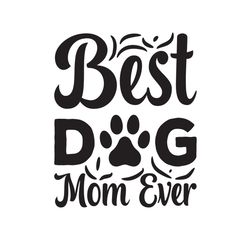 best dog mom ever png,mothers day png, mom life png, mama png, blessed mama png, mom of boys girls png, mom quotes png