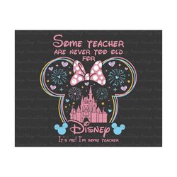 Some Teacher Are Never Too Old Svg, Magical Castle Svg, Teacher Shirt Svg, Teacher Svg, Teacher Life Svg, Teacher Gifts