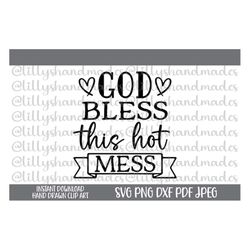 Bless This Mess Svg, God Bless This Mess Svg, Home Svg, Farmhouse Svg, Funny Christian Svg, God Bless This Hot Mess Svg,