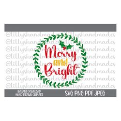 Merry and Bright Svg, Merry and Bright Png, Christmas Sign Svg, Christmas Wreath Svg, Christmas Shirt Svg, Farmhouse Chr