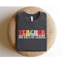 100 Days Of School Teacher T-Shirt, 100th Day of School Celebration, Gift For Teacher, Teacher Appreciation, School Life