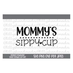 Mommy's Sippy Cup Svg, Mommy Juice Svg, Mom Juice Svg, Mama Needs Wine Svg, Mom Wine Svg, Wine Mom Svg, Mom Fuel Svg, Fu