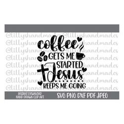 Coffee and Jesus Svg, Coffee and Jesus Png, Coffee Lover Svg, Coffee Quote Svg, Coffee Mug Svg, Jesus and Coffee Svg, Bu