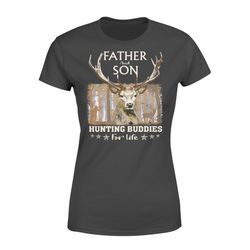 Father And Son Hunting Buddies For Life Father&8217s Day &8211 Premium Women&8217s T-shirt