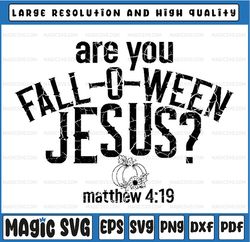 Are You Fall-O-Ween Jesus Svg, Funny Pumpkin Christian Halloween Svg, Happy Halloween Png, Digital Download