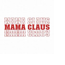 Mama Claus Svg, Png, Eps, Pdf Files, Mama Claus Png, Claus Svg, Santa Svg, Mama Christmas Svg, Mama Christmas Gift