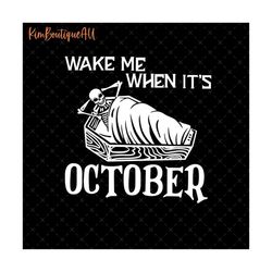 Wake Me When It's October Png, Funny Skeleton Png, Skeleton Halloween Png, Spooky Season Png, Retro Halloween Skeleton P