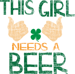 This girl need a beer Svg, St. patrick's day SVG, Saint Patricks SVG, Lucky Svg, Shamrock Svg, Instant download