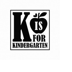 K Is For Kindergarten Svg, Png, Eps, Pdf Files, Kindergarten Svg, Kinder Teacher Svg, School Boy Png, Kindergarten Teach