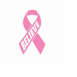 believe cancer ribbon svg, png, eps, pdf files, cancer believe svg, breast cancer svg, cancer ribbon svg, believe ribbon