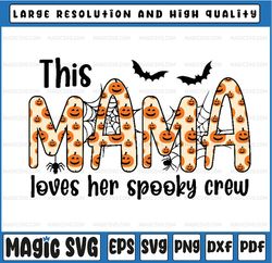 This Mama Loves Her Spooky Crew Png, Pumpkin Bat Spooky Season Png, Ghost Halloween Png, Happy Halloween Png, Digital