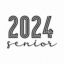 Senior 2024 Svg, Png, Eps, Pdf, Class Of 2024 Svg, High School Svg, Senior Svg 2024, Senior Girl 2024 Svg, 2024 Senior S
