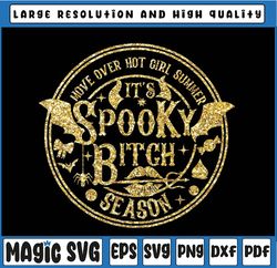 Move Over Hot Girls Summer Png, It's Spooky-Bitches Season Png, Trendy Deisgn Png, Digital Download