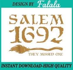 Salem 1692 They Missed One Witch Halloween Png, 1692 They Missed One Png, Happy Halloween Png, Digital Download