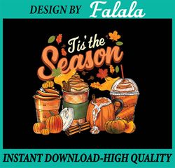 Tis The Season Pumpkin Spice Latte Png, Halloween Fall Coffee Png, Happy Halloween Png, Digital Download