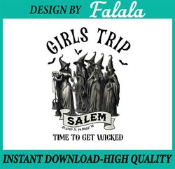 Retro Girls Trip Salem 1692 They Missed One Witch Halloween Png, Time To Get Wicked Png, Happy Halloween Png, Digital Do