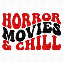Horror Movies & Chill SVG, Wavy, Retro, Boho, Halloween, Digital Download, Cut File, Sublimation, Clipart (includes svg/