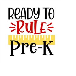 Pre K SVG, Ready to Rule Pre K SVG, Pre K Shirt SVG, Digital Download, Cut File, Sublimation, Clipart (includes svg/dxf/