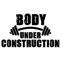 Body Under Construction SVG, Fitness SVG, Gym Tank SVG, Digital Download, Cut File, Sublimation, Clipart (includes svg/d
