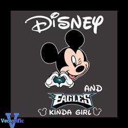 Disney And Eagles Kinda Girl Svg, Sport Svg, Disney Svg, Philadelphia Eagles Svg, Mickey Mouse Svg, Disney Eagles Svg, G